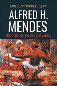 Cover image for Alfred H. Mendes: Short Stories, Articles and Letters