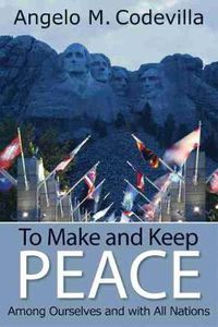 Cover image for To Make and Keep Peace Among Ourselves and with All Nations