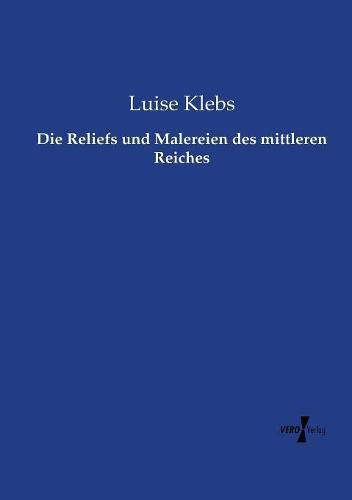Cover image for Die Reliefs und Malereien des mittleren Reiches