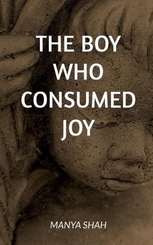 Cover image for The Boy Who Consumed Joy