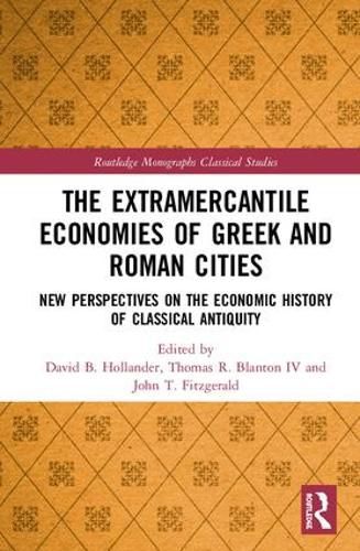 The Extramercantile Economies of Greek and Roman Cities: New Perspectives on the Economic History of Classical Antiquity