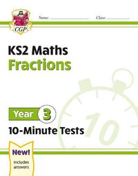 Cover image for KS2 Maths 10-Minute Tests: Fractions - Year 3