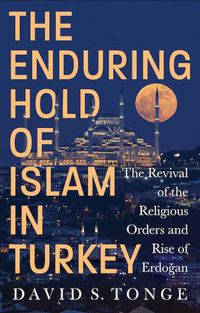 Cover image for The Enduring Hold of Islam in Turkey
