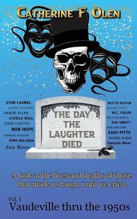 Cover image for The Day the Laughter Died Volume 1: Vaudeville Through The 1950s