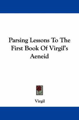 Cover image for Parsing Lessons to the First Book of Virgil's Aeneid