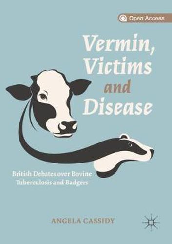 Cover image for Vermin, Victims and Disease: British Debates over Bovine Tuberculosis and Badgers