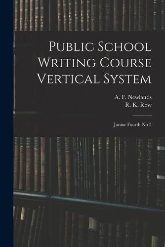 Public School Writing Course Vertical System: Junior Fourth No 5