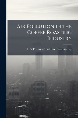 Cover image for Air Pollution in the Coffee Roasting Industry