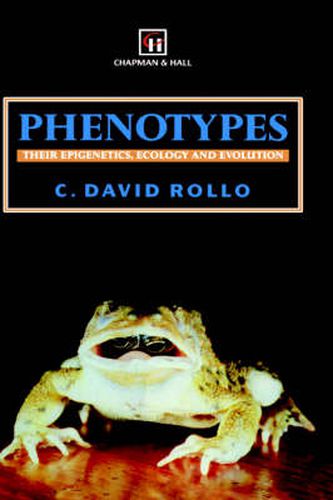 Cover image for Phenotypes: Their epigenetics, ecology and evolution