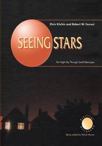 Cover image for Seeing Stars: The Night Sky Through Small Telescopes