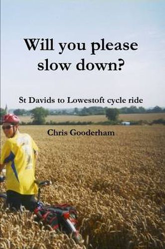 Cover image for Will you please slow down? - St Davids to Lowestoft cycle ride