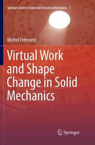 Cover image for Virtual Work and Shape Change in Solid Mechanics