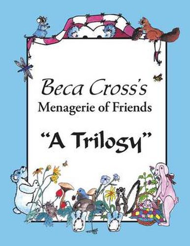 Cover image for Beca Cross's Menagerie of Friends: A Trilogy