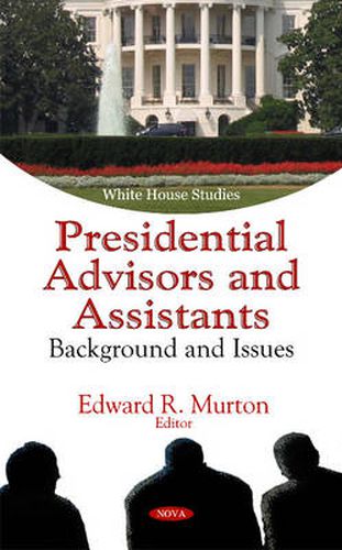 Cover image for Presidential Advisors & Assistants: Background & Issues