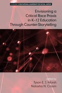 Cover image for Envisioning a Critical Race Praxis in K-12 Leadership Through Counter-Storytelling