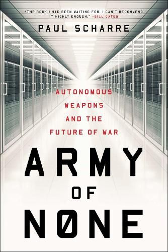 Cover image for Army of None: Autonomous Weapons and the Future of War