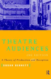 Cover image for Theatre Audiences: A theory of production and reception