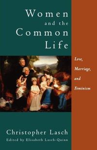 Cover image for Women and the Common Life: Love, Marriage, and Feminism