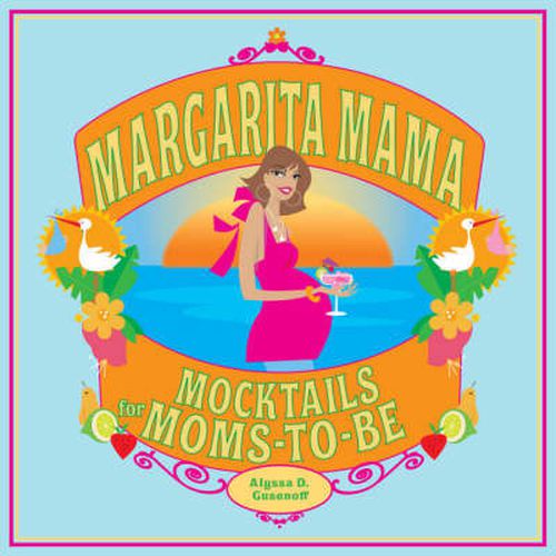 Cover image for Margarita Mama: 80 Mocktails for Moms-to-be