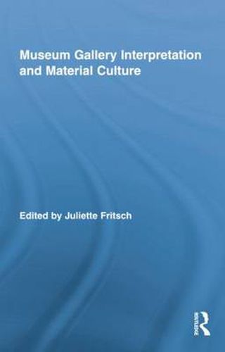 Cover image for Museum Gallery Interpretation and Material Culture