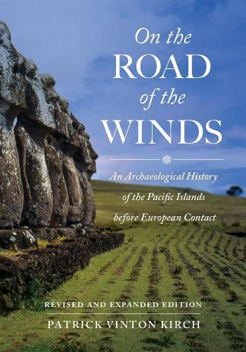 Cover image for On the Road of the Winds: An Archaeological History of the Pacific Islands before European Contact, Revised and Expanded Edition