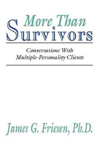 Cover image for More Than Survivors: Conversations With Multiple Personality Clients