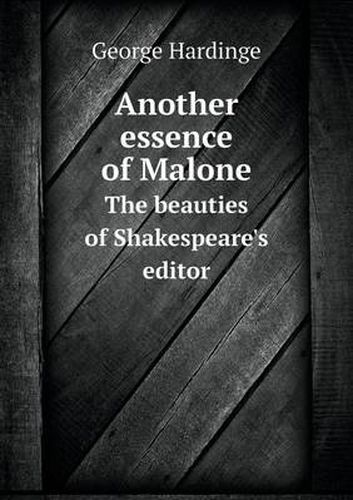 Cover image for Another essence of Malone The beauties of Shakespeare's editor