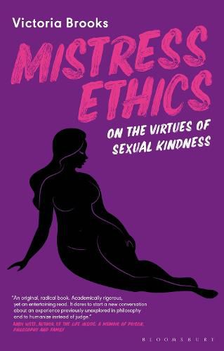 Cover image for Mistress Ethics: On the Virtues of Sexual Kindness