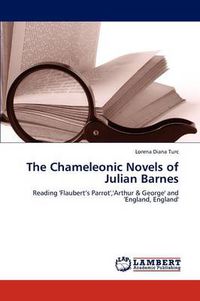 Cover image for The Chameleonic Novels of Julian Barnes