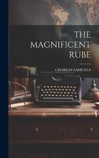 Cover image for The Magnificent Rube