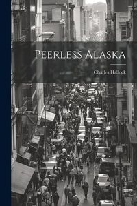 Cover image for Peerless Alaska