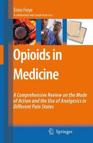 Cover image for Opioids in Medicine: A Comprehensive Review on the Mode of Action and the Use of Analgesics in Different Clinical Pain States