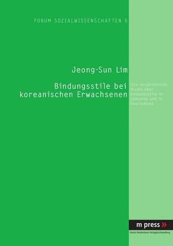 Cover image for Bindungsstile Bei Koreanischen Erwachsenen: Eine Vergleichende Studie Ueber Bindungsstile in Suedkorea