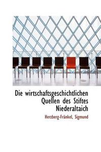 Cover image for Die Wirtschaftsgeschichtlichen Quellen Des Stiftes Niederaltaich