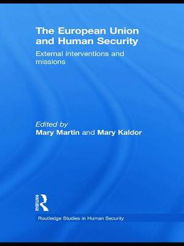 Cover image for The European Union and Human Security: External Interventions and Missions