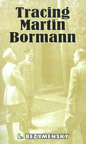 Cover image for Tracing Martin Bormann