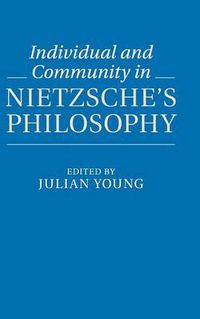 Cover image for Individual and Community in Nietzsche's Philosophy