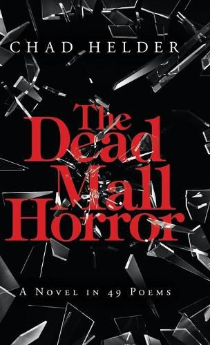 The Dead Mall Horror: A Novel in 49 Poems