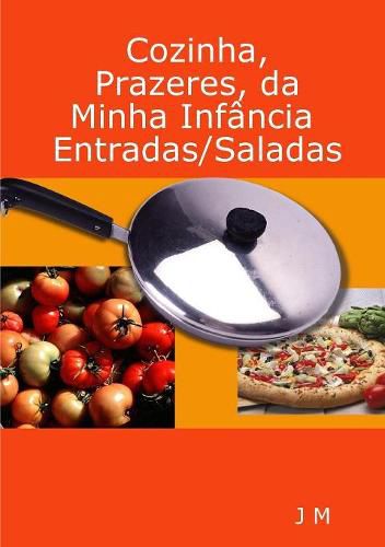 Cover image for Cozinha, Prazeres, da minha Infancia/Entradas/Saladas