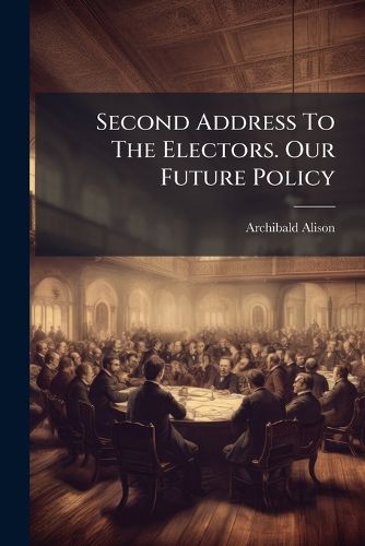 Cover image for Second Address To The Electors. Our Future Policy