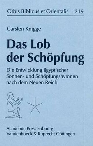 Cover image for Das Lob Der Schopfung: Die Entwicklung Agyptischer Sonnen- Und Schopfungshymnen Nach Dem Neuen Reich
