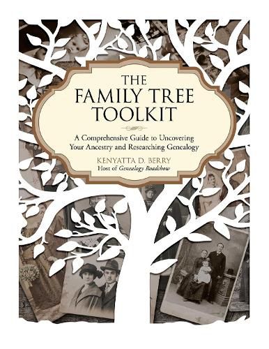 Cover image for The Family Tree Toolkit: A Comprehensive Guide to Uncovering Your Ancestry and Researching Genealogy