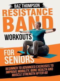 Cover image for Resistance Band Workouts for Seniors