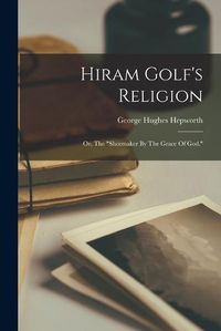 Cover image for Hiram Golf's Religion