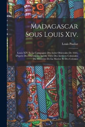 Cover image for Madagascar Sous Louis Xiv.