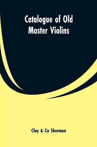 Cover image for Catalogue of Old Master Violins