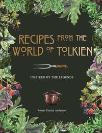 Cover image for Recipes from the World of Tolkien: Inspired by the Legends