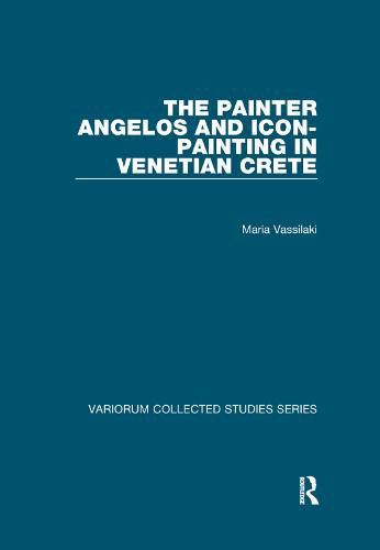 Cover image for The Painter Angelos and Icon-Painting in Venetian Crete