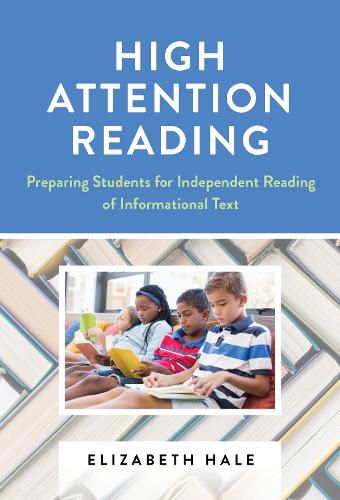 Cover image for High Attention Reading: Preparing Students for Independent Reading of Informational Text