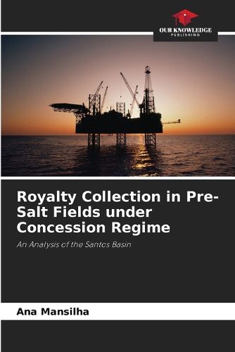 Cover image for Royalty Collection in Pre-Salt Fields under Concession Regime